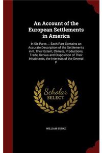 An Account of the European Settlements in America