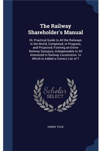 The Railway Shareholder's Manual