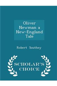 Oliver Newman a New-England Tale - Scholar's Choice Edition