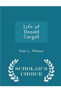 Life of Donald Cargill - Scholar's Choice Edition