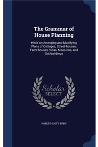 Grammar of House Planning