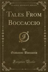 Tales from Boccaccio (Classic Reprint)