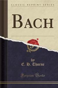 Bach (Classic Reprint)