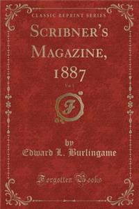 Scribner's Magazine, 1887, Vol. 1 (Classic Reprint)