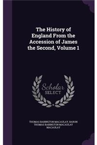 The History of England from the Accession of James the Second, Volume 1