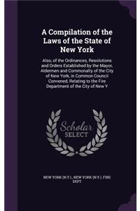 A Compilation of the Laws of the State of New York