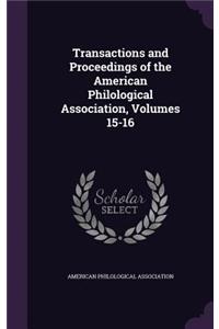 Transactions and Proceedings of the American Philological Association, Volumes 15-16