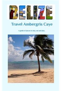 Travel Ambergris Caye Belize