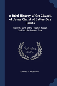 Brief History of the Church of Jesus Christ of Latter-Day Saints