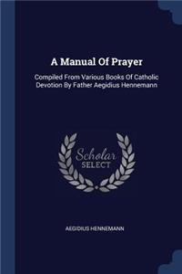 A Manual Of Prayer