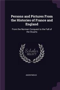Persons and Pictures From the Histories of France and England