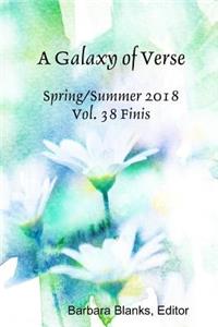 A Galaxy of Verse, Vol. 38, 2018 Finis