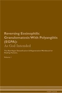 Reversing Eosinophilic Granulomatosis With Polyangiitis (EGPA)