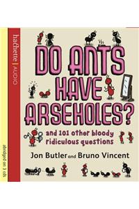 Do Ants Have Arseholes?