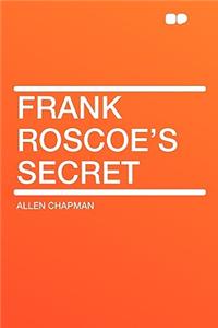Frank Roscoe's Secret