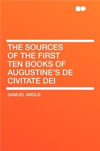 The Sources of the First Ten Books of Augustine's de Civitate Dei