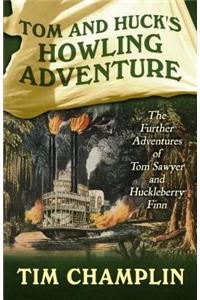 Tom and Huck's Howling Adventure