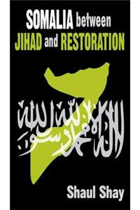 Somalia Between Jihad and Restoration