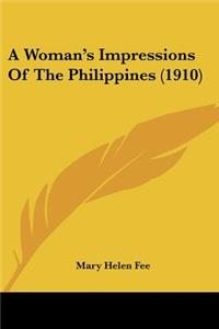 A Woman's Impressions of the Philippines (1910)