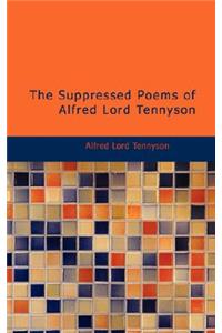 The Suppressed Poems of Alfred, Lord Tennyson