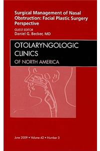 Surgical Management of Nasal Obstruction: Facial Plastic Surgery Perspective, an Issue of Otolaryngologic Clinics