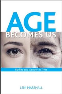 Age Becomes Us