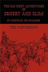 Old West Adventures of Ornery and Slim