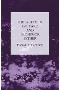 System of Dr. Tarr and Professor Fether