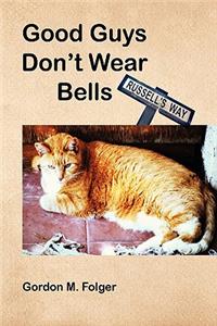 Good Guys Don't Wear Bells