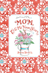 Mom Tell Me Your Story - Keepsake Journal