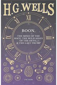 Boon, The Mind of the Race, The Wild Asses of the Devil, and The Last Trump