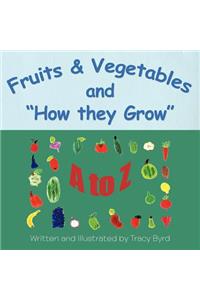 Fruits & Vegetables and How they Grow