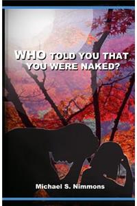 Who Told You That You Were Naked?