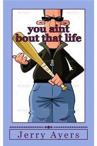 you aint bout that life