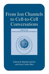 From Ion Channels to Cell-To-Cell Conversations