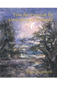 Five for Freedom by Underground Railroad