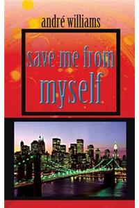 Save Me from Myself