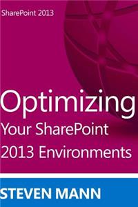 Optimizing Your SharePoint 2013 Environments