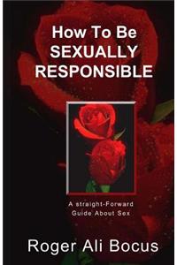 How To Be Sexually Responsible