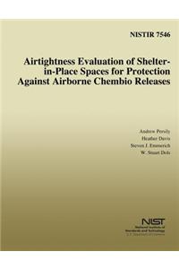 Airtightness Evaluation of Shelter-in-Place Spaces for Protection Against Airborne Chembio Releases