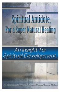 Spiritual Antidote, For a Super Natural Healing