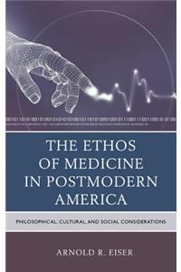 Ethos of Medicine in Postmodern America