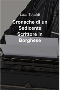 Cronache Di Un Sedicente Scrittore in Borghese