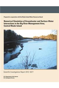 Numerical Simulation of Groundwater and Surface-Water Interactions in the Big River Management Area, Central Rhode Island