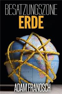 Besatzungszone Erde - Dystopischer Roman (Korrigierte Ausgabe)