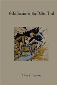 Gold-Seeking on the Dalton Trail