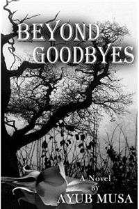 Beyond Goodbyes
