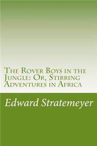 The Rover Boys in the Jungle