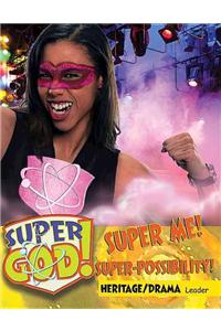 Vacation Bible School (Vbs) 2017 Super God! Super Me! Super-Possibility! Heritage/Drama Leader