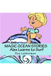 MAGIC OCEAN STORIES Alex Learns to Surf